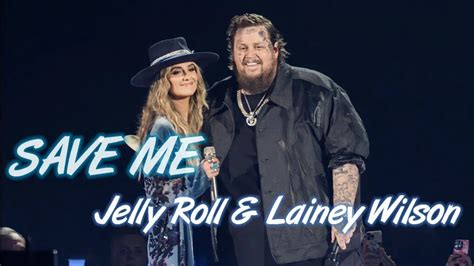 jelly roll and lainey wilson save me
